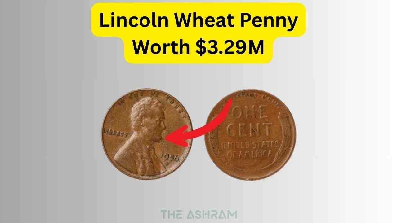 Discover the Lincoln Wheat Penny Worth $3.29 Million Still in Circulation